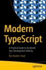 Modern TypeScript : A Practical Guide to Accelerate Your Development Velocity - eBook