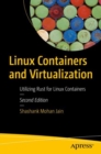 Linux Containers and Virtualization : Utilizing Rust for Linux Containers - eBook
