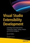 Visual Studio Extensibility Development : Extending Visual Studio IDE for Productivity, Quality, Tooling, Analysis, and Artificial Intelligence - Book