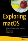 Exploring macOS : A Journey Through the Mac Ecosystem - Book