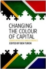 Changing the colour of capital : Essays in politics and economics - Book