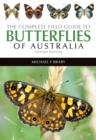 The Complete Field Guide to Butterflies of Australia - Book
