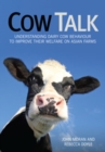 Cow Talk : Understanding Dairy Cow Behaviour to Improve Their Welfare on Asian Farms - eBook