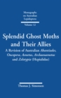Splendid Ghost Moths and Their Allies : A Revision of Australian Abantiades, Oncopera, Aenetus, Archaeoaenetus and Zelotypia (Hepialidae) - Book
