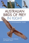 Australian Birds of Prey in Flight : A Photographic Guide - Book