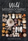 Wild Mushrooming : A Guide for Foragers - Book