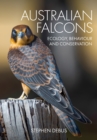 Australian Falcons : Ecology, Behaviour and Conservation - Book