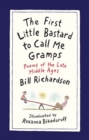 The First Little Bastard to Call Me Gramps : Poems of the Late Middle Ages - Book