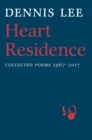 Heart Residence : Collected Poems 1967-2017 - Book