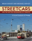 Streetcars and the Shifting Geographies of Toronto : A Visual Analysis of Change - Book