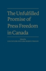 The Unfulfilled Promise of Press Freedom in Canada - Book