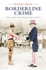 Borderline Crime : Fugitive Criminals and the Challenge of the Border, 1819-1914 - Book