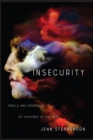 Insecurity : Perils and Products of Theatres of the Real - Book