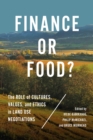 Finance or Food? : The Role of Cultures, Values, and Ethics in Land Use Negotiations - Book
