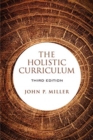 The Holistic Curriculum, Third Edition - Book