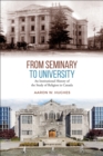 From Seminary to University : An Institutional History of the Study of Religion in Canada - Book