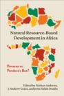Natural Resource-Based Development in Africa : Panacea or Pandora's Box? - Book