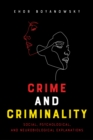 Crime and Criminality : Social, Psychological, and Neurobiological Explanations - Book