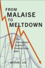 From Malaise to Meltdown : The International Origins of Financial Folly, 1844- - Book