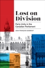 Lost on Division : Party Unity in the Canadian Parliament - Book