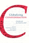 Globalizing Confederation : Canada and the World in 1867 - eBook