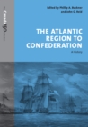 The Atlantic Region to Confederation : A History - Book