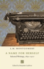 A Name for Herself : Selected Writings, 1891-1917 - Book