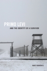 Primo Levi and the Identity of a Survivor - Book