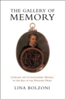 The Gallery of Memory : Literary and Iconographic Models in the Age of the Printing Press - Book
