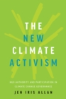 The New Climate Activism : NGO Authority and Participation in Climate Change Governance - Book