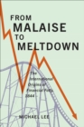 From Malaise to Meltdown : The International Origins of Financial Folly, 1844- - eBook