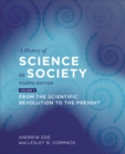 A History of Science in Society, Volume II : From the Scientific Revolution to the Present, Fourth Edition - eBook