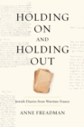 Holding On and Holding Out : Jewish Diaries from Wartime France - eBook