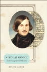 Nikolai Gogol : Performing Hybrid Identity - eBook