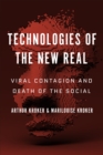 Technologies of the New Real : Viral Contagion and Death of the Social - Book