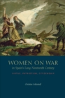 Women on War in Spain's Long Nineteenth Century : Virtue, Patriotism, Citizenship - eBook