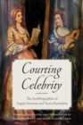Courting Celebrity : The Autobiographies of Angela Veronese and Teresa Bandettini - Book