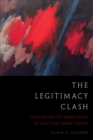 The Legitimacy Clash : Challenges to Democracy in Multinational States - Book