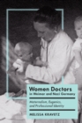 Women Doctors in Weimar and Nazi Germany : Maternalism, Eugenics, and Professional Identity - Book
