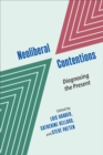 Neoliberal Contentions : Diagnosing the Present - eBook