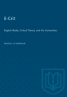 E-Crit : Digital Media, Critical Theory, and the Humanities - eBook