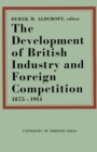 The Development of British Industry and Foreign Competition 1875-1914 - eBook