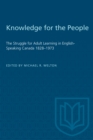 Knowledge for the People : The Struggle for Adult Learning in English-Speaking Canada 1828-1973 - eBook