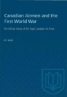 Canadian Airmen and the First World War : The Official History of the Royal Canadian Air Force - eBook