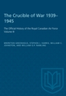 The Crucible of War, 1939-1945 : The Official History of the Royal Canadian Air Force - eBook