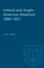 Ireland and Anglo-American Relations 1899-1921 - eBook