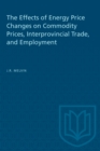 The Effects of Energy Price Changes on Commodity Prices, Interprovincial Trade, and Employment - eBook
