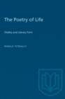 The Poetry of Life : Shelley and Literary Form - eBook