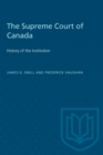 The Supreme Court of Canada : History of the Institution - eBook