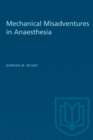 Mechanical Misadventures in Anaesthesia - eBook